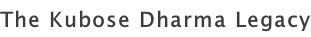 The Kubose Dharma Legacy